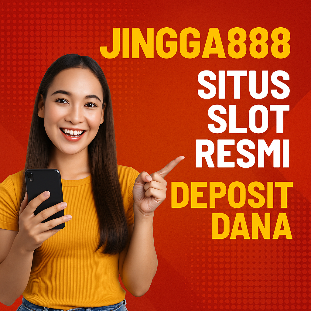 Jingga888 Situs Slot Resmi Deposit Dana